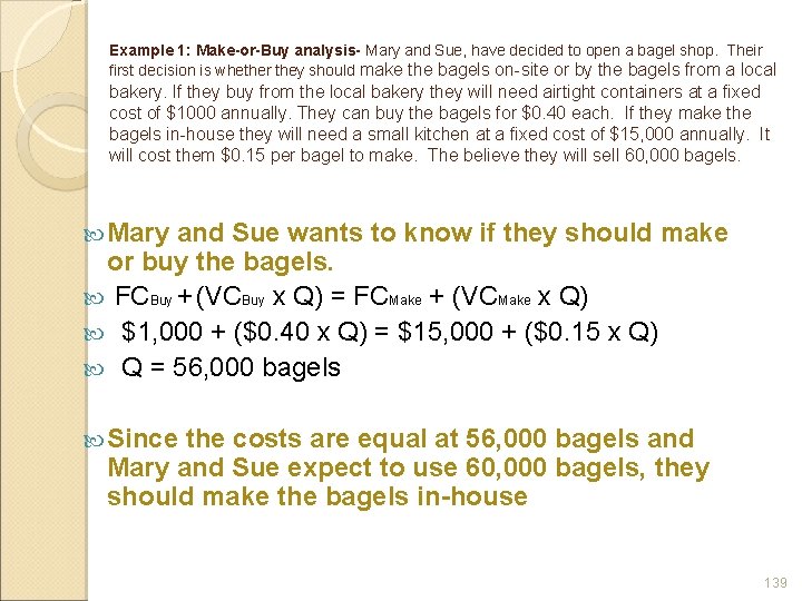 Example 1: Make-or-Buy analysis- Mary and Sue, have decided to open a bagel shop.