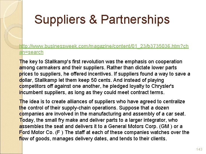 Suppliers & Partnerships http: //www. businessweek. com/magazine/content/01_23/b 3735036. htm? ch an=search The key to