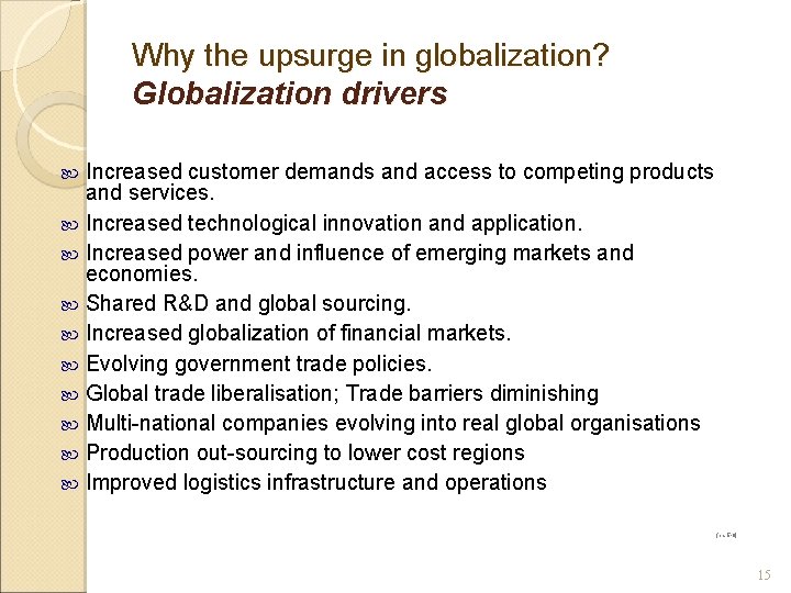 Why the upsurge in globalization? Globalization drivers Increased customer demands and access to competing