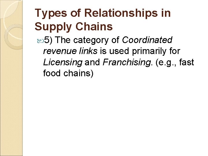 Types of Relationships in Supply Chains 5) The category of Coordinated revenue links is