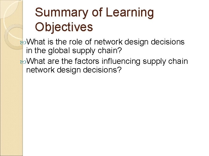 Summary of Learning Objectives What is the role of network design decisions in the