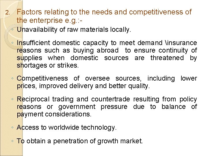 2. Factors relating to the needs and competitiveness of the enterprise e. g. :