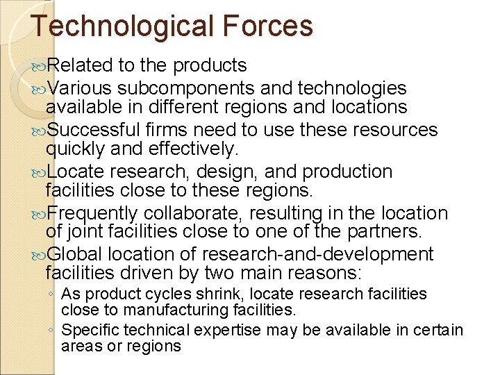 Technological Forces Related to the products Various subcomponents and technologies available in different regions