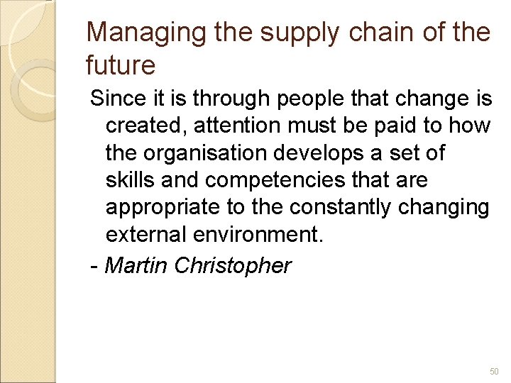 Managing the supply chain of the future Since it is through people that change