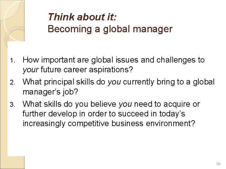 Think about it: Becoming a global manager 1. How important are global issues and