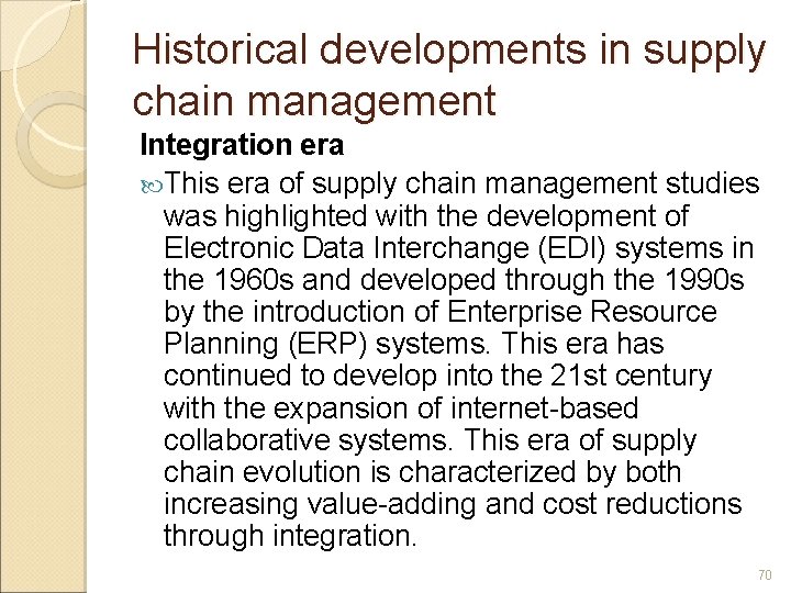 Historical developments in supply chain management Integration era This era of supply chain management