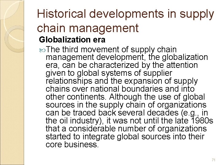 Historical developments in supply chain management Globalization era The third movement of supply chain