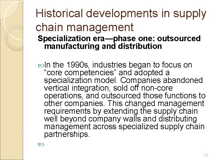 Historical developments in supply chain management Specialization era—phase one: outsourced manufacturing and distribution In