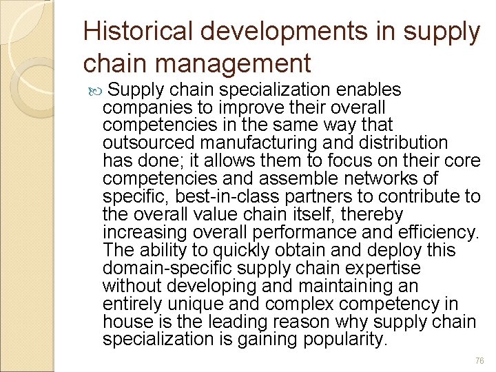 Historical developments in supply chain management Supply chain specialization enables companies to improve their