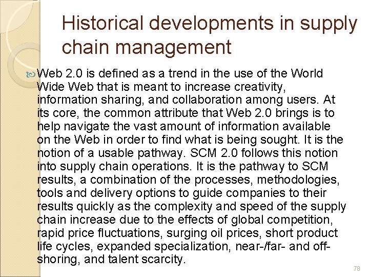 Historical developments in supply chain management Web 2. 0 is defined as a trend