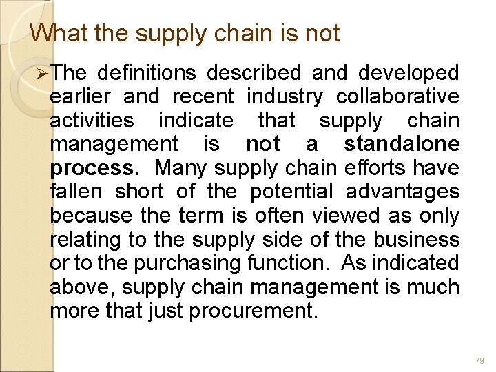 What the supply chain is not Ø The definitions described and developed earlier and
