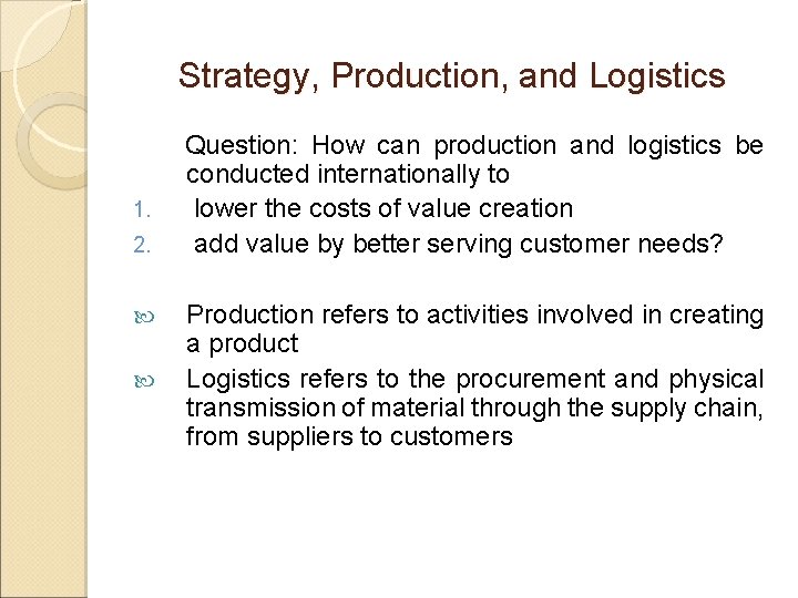 Strategy, Production, and Logistics Question: How can production and logistics be conducted internationally to