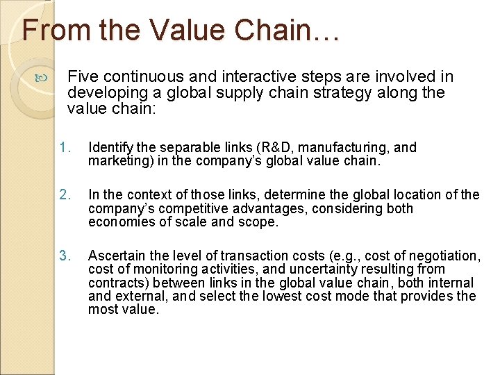 From the Value Chain… Five continuous and interactive steps are involved in developing a