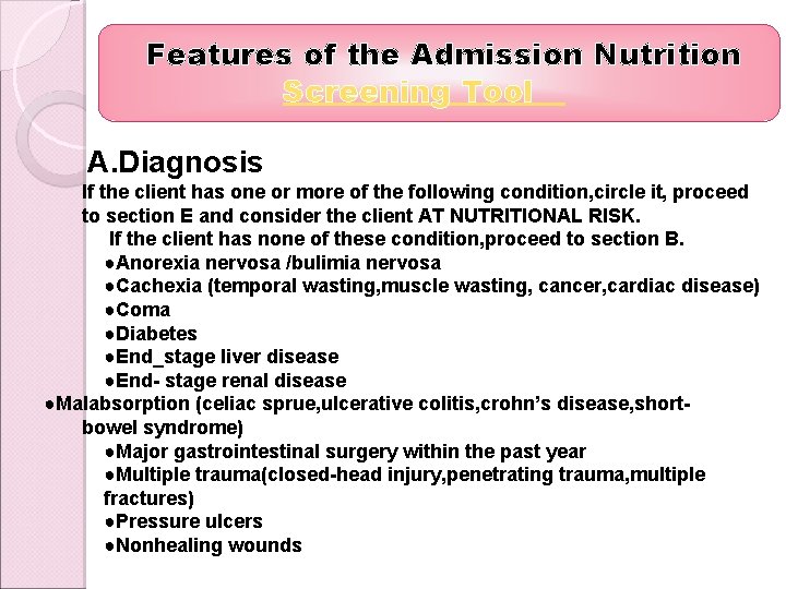 Features of the Admission Nutrition Screening Tool A. Diagnosis If the client has one