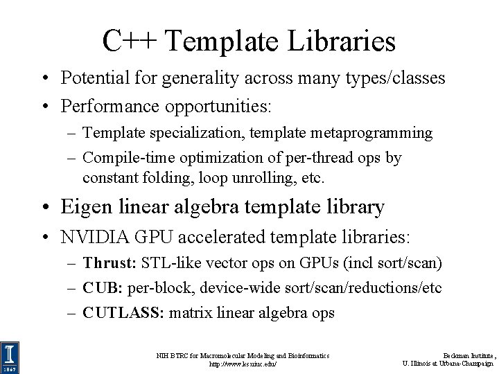 C++ Template Libraries • Potential for generality across many types/classes • Performance opportunities: – C++ Template Libraries • Potential for generality across many types/classes • Performance opportunities: –