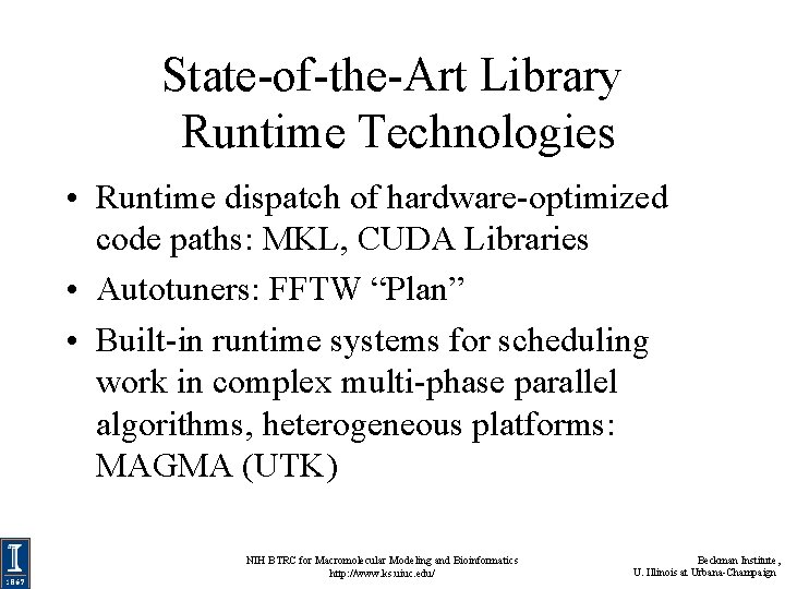 State-of-the-Art Library Runtime Technologies • Runtime dispatch of hardware-optimized code paths: MKL, CUDA Libraries State-of-the-Art Library Runtime Technologies • Runtime dispatch of hardware-optimized code paths: MKL, CUDA Libraries