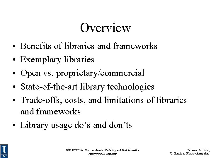 Overview • • • Benefits of libraries and frameworks Exemplary libraries Open vs. proprietary/commercial Overview • • • Benefits of libraries and frameworks Exemplary libraries Open vs. proprietary/commercial
