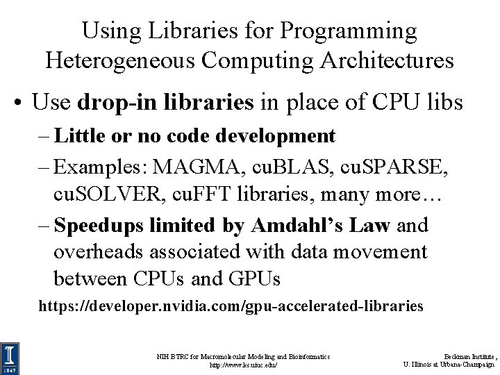 Using Libraries for Programming Heterogeneous Computing Architectures • Use drop-in libraries in place of Using Libraries for Programming Heterogeneous Computing Architectures • Use drop-in libraries in place of