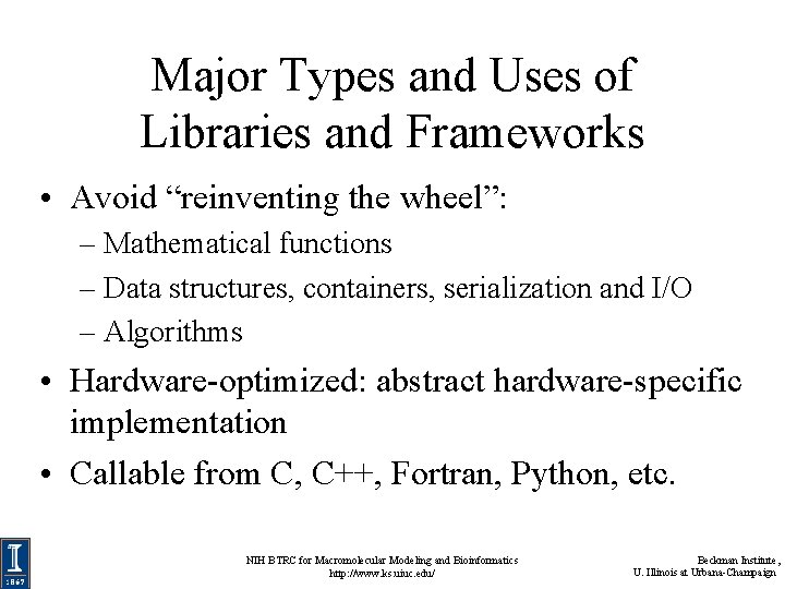 Major Types and Uses of Libraries and Frameworks • Avoid “reinventing the wheel”: – Major Types and Uses of Libraries and Frameworks • Avoid “reinventing the wheel”: –
