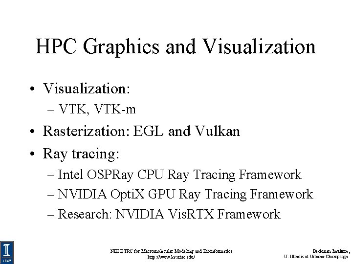 HPC Graphics and Visualization • Visualization: – VTK, VTK-m • Rasterization: EGL and Vulkan HPC Graphics and Visualization • Visualization: – VTK, VTK-m • Rasterization: EGL and Vulkan