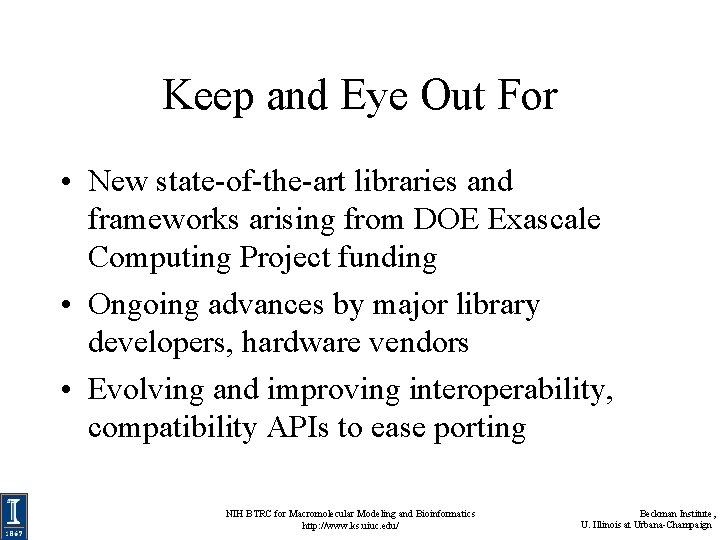 Keep and Eye Out For • New state-of-the-art libraries and frameworks arising from DOE Keep and Eye Out For • New state-of-the-art libraries and frameworks arising from DOE