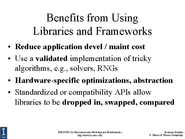 Benefits from Using Libraries and Frameworks • Reduce application devel / maint cost • Benefits from Using Libraries and Frameworks • Reduce application devel / maint cost •