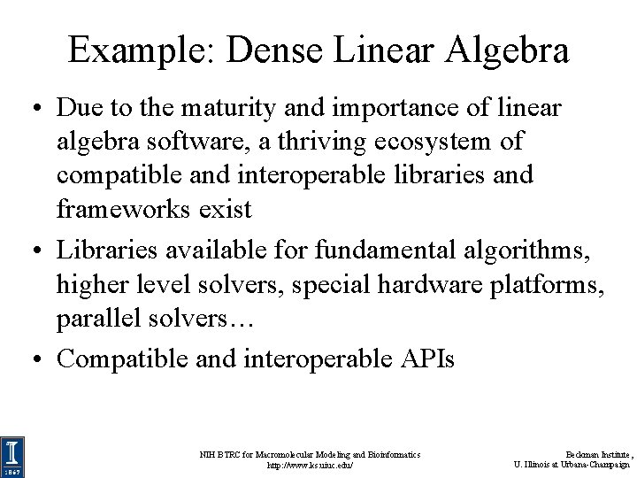 Example: Dense Linear Algebra • Due to the maturity and importance of linear algebra Example: Dense Linear Algebra • Due to the maturity and importance of linear algebra