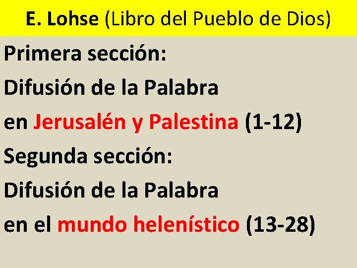 E. Lohse (Libro del Pueblo de Dios) Primera sección: Difusión de la Palabra en