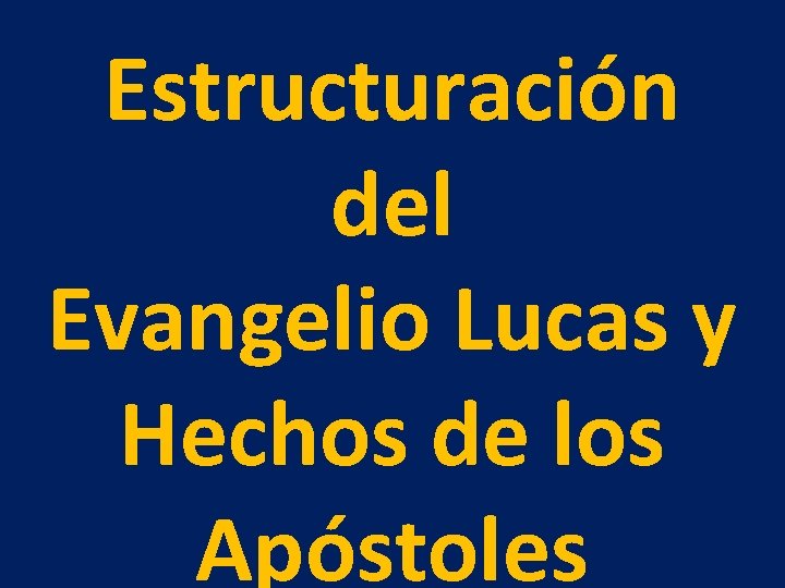 Estructuración del Evangelio Lucas y Hechos de los Apóstoles 