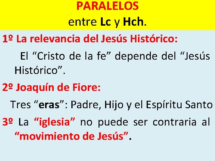 PARALELOS entre Lc y Hch. 1º La relevancia del Jesús Histórico: El “Cristo de
