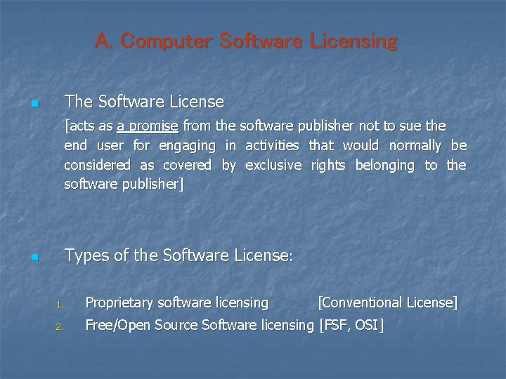 A. Computer Software Licensing n The Software License [acts as a promise from the