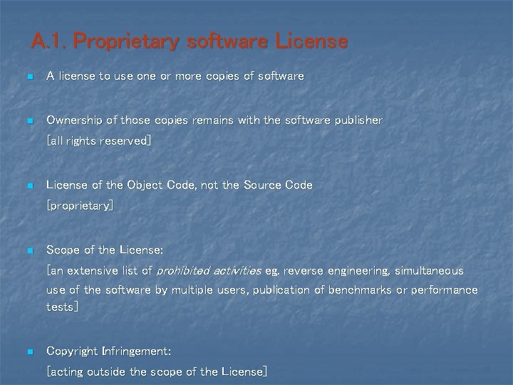 A. 1. Proprietary software License n A license to use one or more copies
