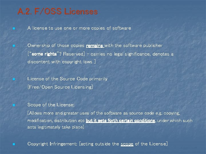 A. 2. F/OSS Licenses n A license to use one or more copies of