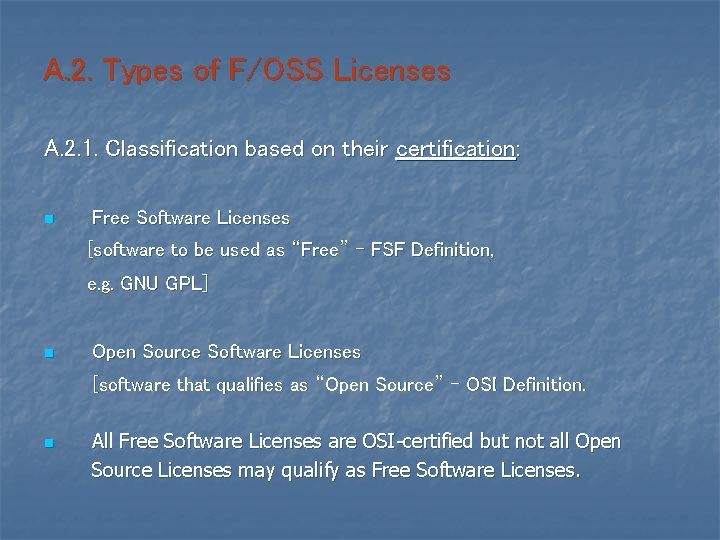 A. 2. Types of F/OSS Licenses A. 2. 1. Classification based on their certification: