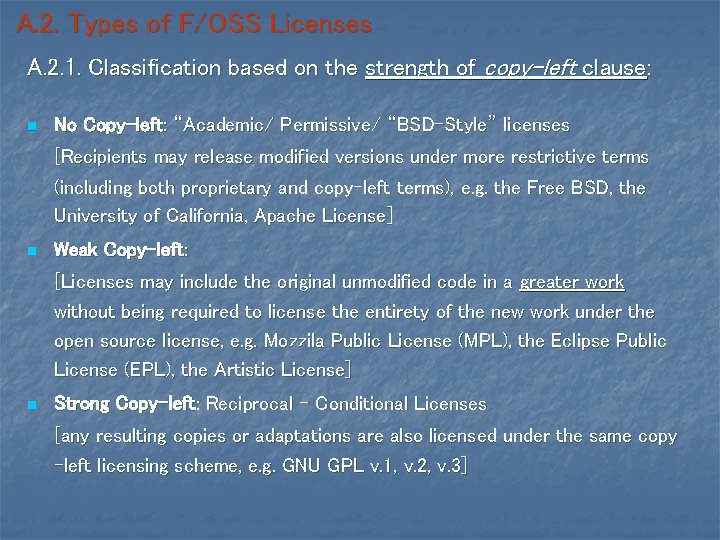 A. 2. Types of F/OSS Licenses A. 2. 1. Classification based on the strength