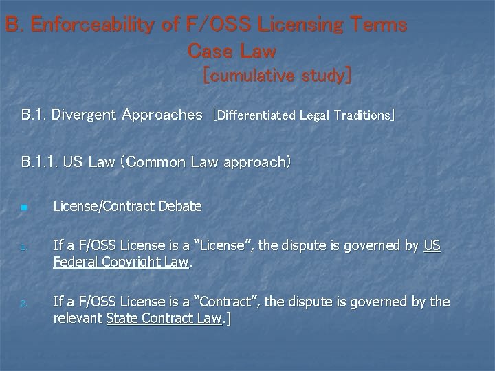 B. Enforceability of F/OSS Licensing Terms Case Law [cumulative study] B. 1. Divergent Approaches