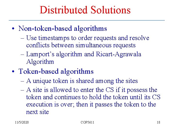 Distributed Solutions • Non-token-based algorithms – Use timestamps to order requests and resolve conflicts