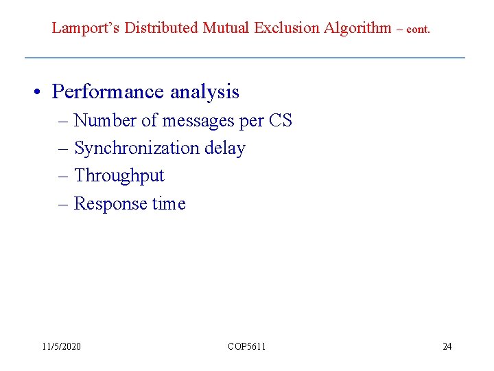 Lamport’s Distributed Mutual Exclusion Algorithm – cont. • Performance analysis – Number of messages