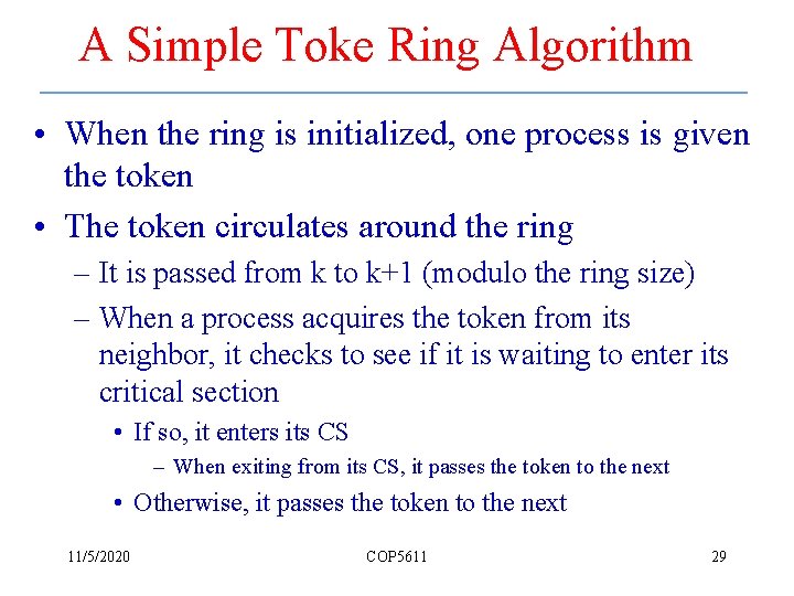 A Simple Toke Ring Algorithm • When the ring is initialized, one process is