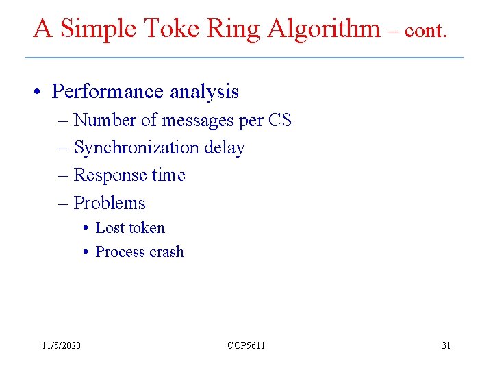 A Simple Toke Ring Algorithm – cont. • Performance analysis – Number of messages