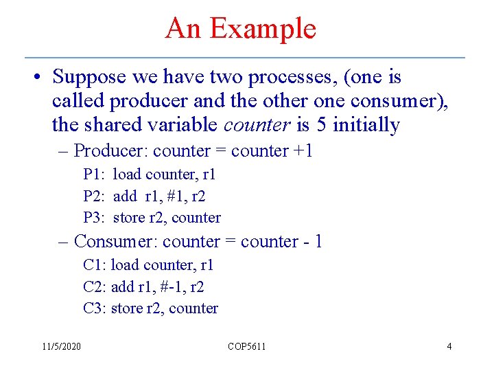 An Example • Suppose we have two processes, (one is called producer and the