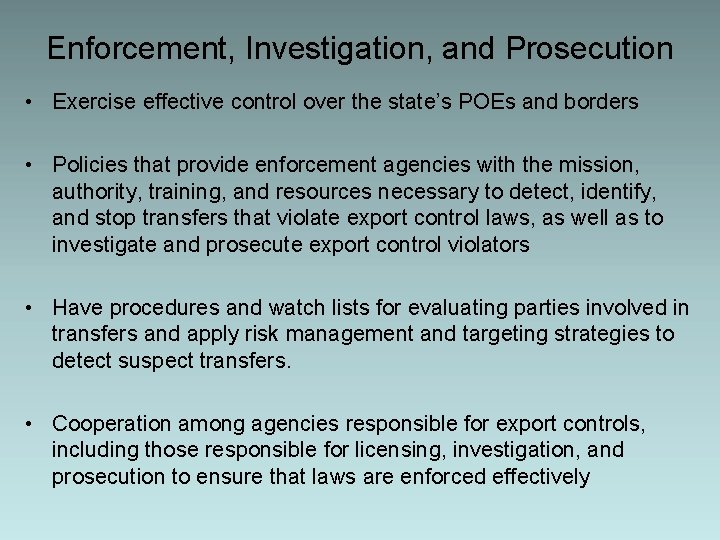 Enforcement, Investigation, and Prosecution • Exercise effective control over the state’s POEs and borders