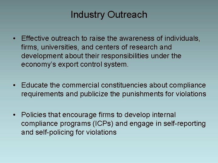 Industry Outreach • Effective outreach to raise the awareness of individuals, firms, universities, and