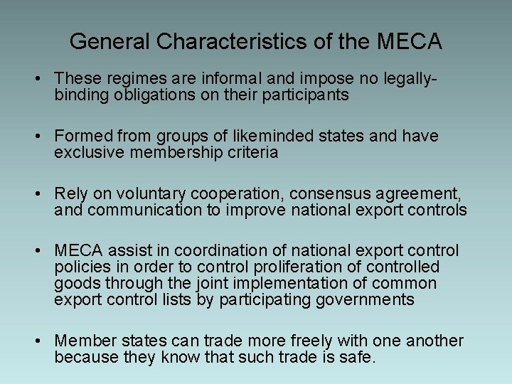General Characteristics of the MECA • These regimes are informal and impose no legallybinding