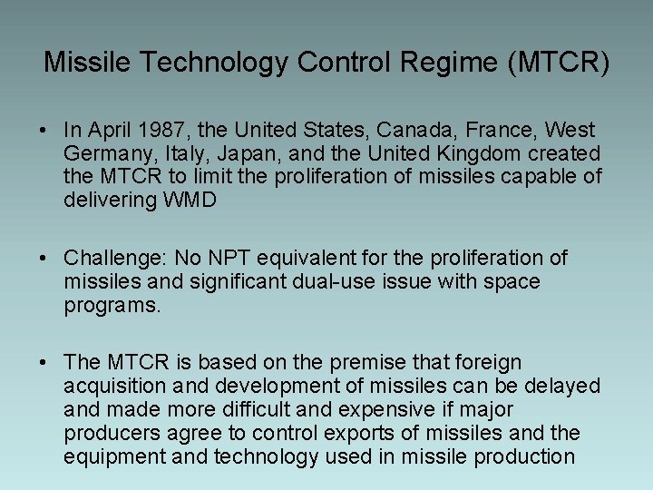 Missile Technology Control Regime (MTCR) • In April 1987, the United States, Canada, France,