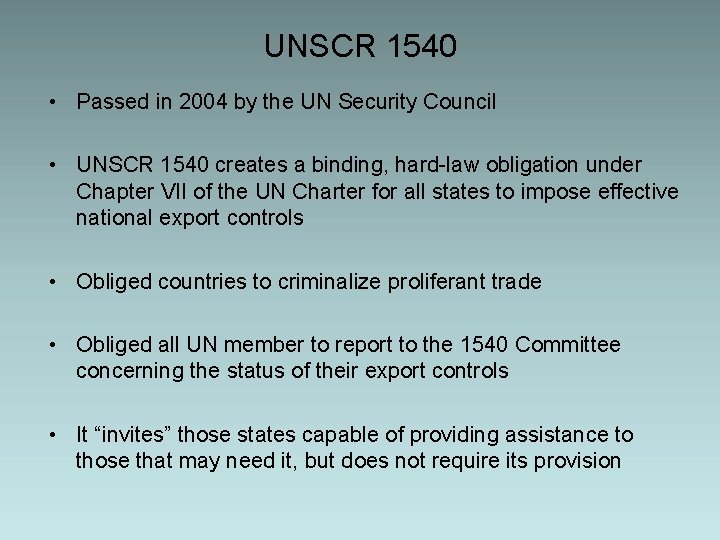 UNSCR 1540 • Passed in 2004 by the UN Security Council • UNSCR 1540