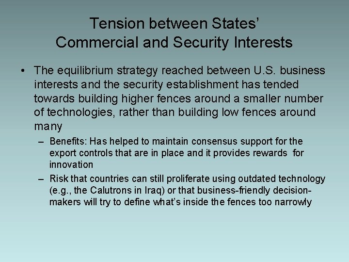 Tension between States’ Commercial and Security Interests • The equilibrium strategy reached between U.