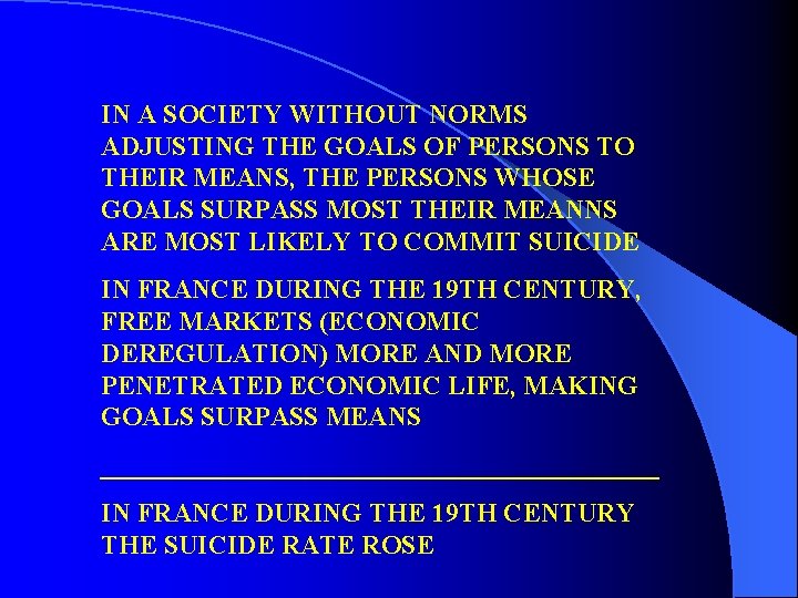 IN A SOCIETY WITHOUT NORMS ADJUSTING THE GOALS OF PERSONS TO THEIR MEANS, THE