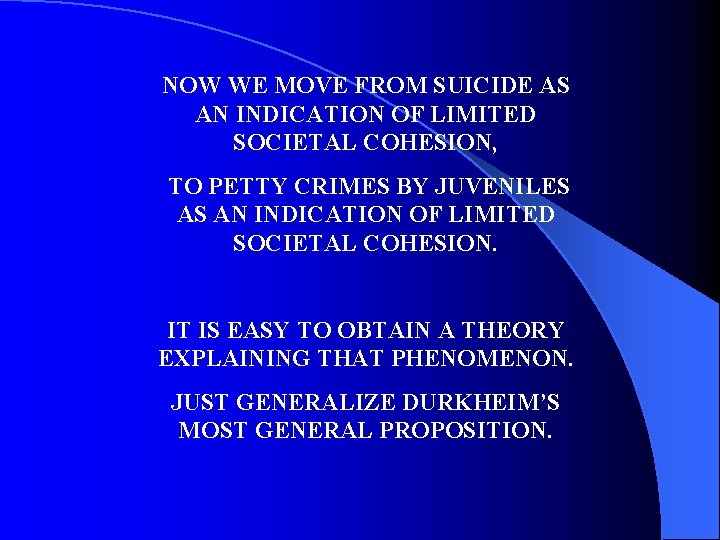 NOW WE MOVE FROM SUICIDE AS AN INDICATION OF LIMITED SOCIETAL COHESION, TO PETTY
