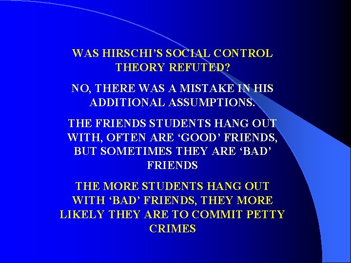 WAS HIRSCHI’S SOCIAL CONTROL THEORY REFUTED? NO, THERE WAS A MISTAKE IN HIS ADDITIONAL